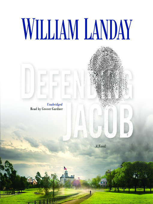 Title details for Defending Jacob by William Landay - Available